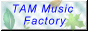 TAM Music Factory様